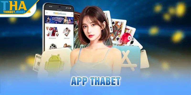 Tải App Thabet Chi Tiết Cho Mọi Hệ Điều Hành Nhanh Gọn 2 tai app thabet yeu cau