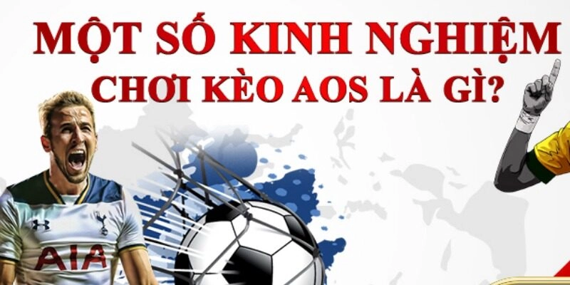 Kèo Bóng Aos Là Gì? Mẹo Nâng Cao Tỉ Lệ Thắng Khi Tham Gia 4 AD 4nXcEivAFIXMOHsskZhPWFUHsiIZxaOzxOkWDReVlgfxmIMM o7PKj557sQviStztN84K khu4uech0wS HWM2ltrTtpfmLC