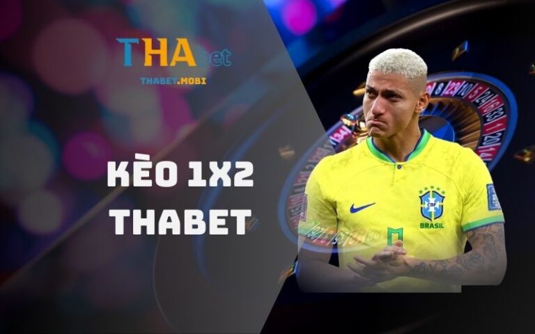 Kèo cược 1x2 tại nhà cái Thabet